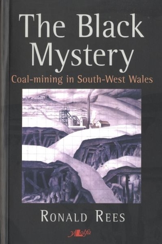 Black Mystery, The - Coal-Mining in South-West Wales (Paperback)