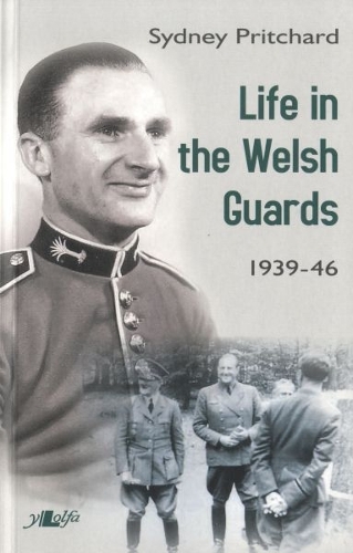 Life in the Welsh Guards 1939-46 (Paperback)