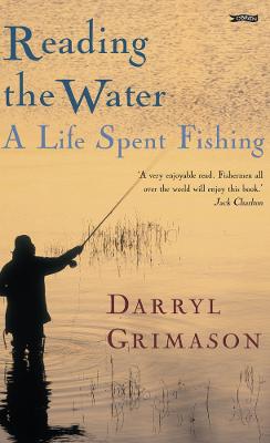 Reading the Water: A Life Spent Fishing (Hardback)