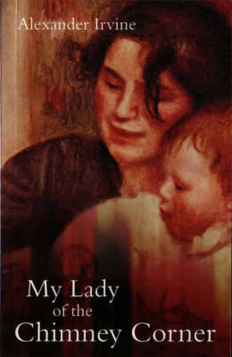 My Lady of the Chimney Corner (Paperback)