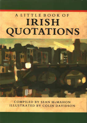 A Little Book of Irish Quotations - Sayings, quotations, proverbs (Hardback)