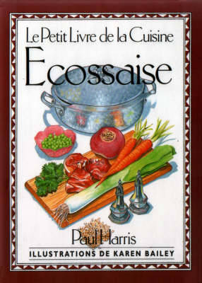 Le Petit Livre de la Cuisine Ecossaise - International little cookbooks (Hardback)