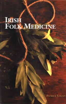 Irish Folk Medicine (Hardback)