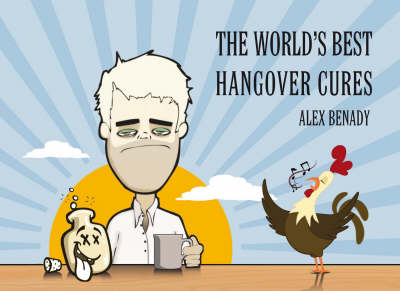 The World's Best Hangover Cures (Hardback)