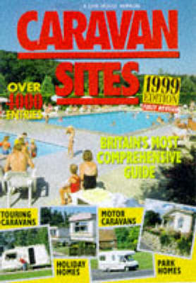 Caravan Sites in Britain 1999 - A Link House annual (Paperback)