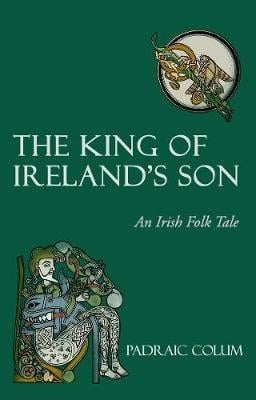 The King of Ireland's Son - Padraic Colum