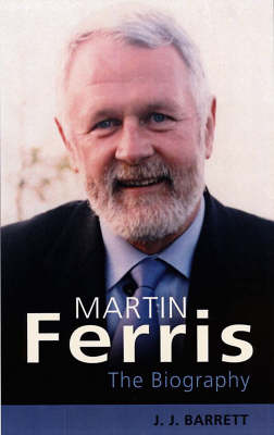 Martin Ferris: The Biography (Hardback)