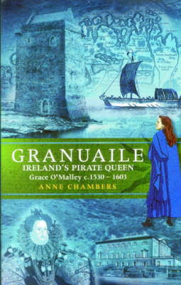 Granuaile: Ireland's Pirate Queen c.1530-1603 (Paperback)