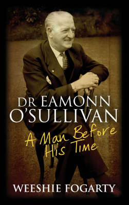 Dr Eamonn O'Sullivan: A Man Before His Time (Paperback)