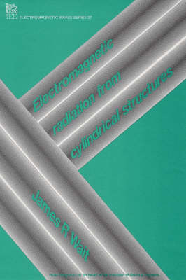 Electromagnetic Radiation from Cylindrical Structures - IEE Electromagnetic Waves S. 27 (Hardback)