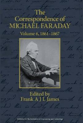 The Correspondence of Michael Faraday: Volume 6: 1860-1867 - History and Management of Technology (Hardback)