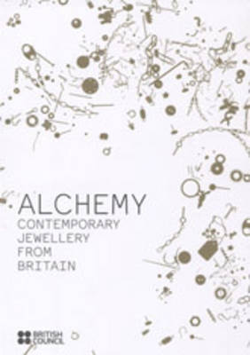Alchemy: Contemporary Jewellery from Britain (Paperback)