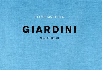 Steve McQueen: Giardini Notebook (Paperback)
