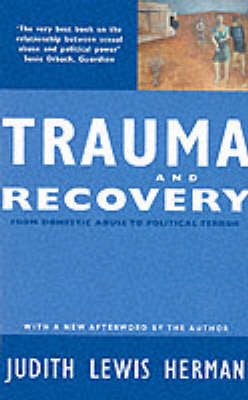 Trauma and Recovery: From Domestic Abuse to Political Terror (Paperback)