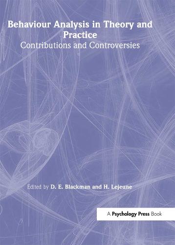 Behaviour Analysis in Theory and Practice: Contributions and Controversies (Hardback)