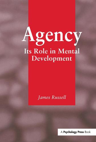 Agency: Its Role In Mental Development (Hardback)