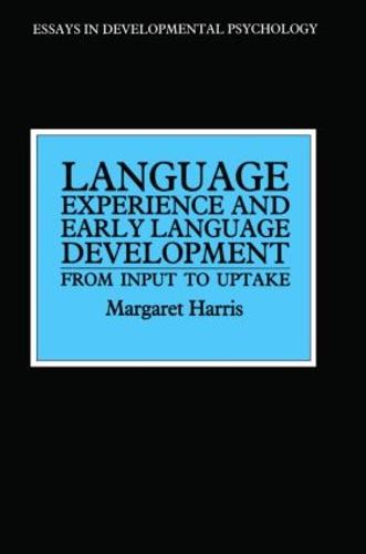 Language Experience and Early Language Development: From Input to Uptake - Essays in Developmental Psychology (Paperback)