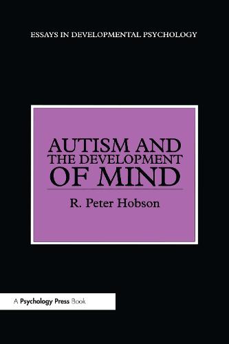 Autism and the Development of Mind - Essays in Developmental Psychology (Paperback)