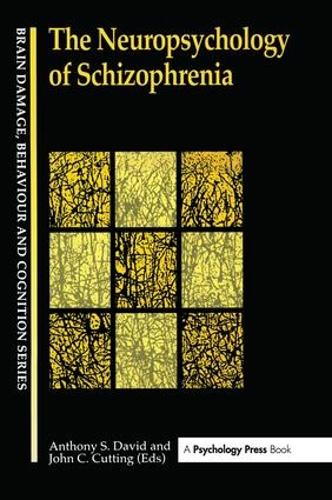 The Neuropsychology Of Schizophrenia - Brain, Behaviour and Cognition (Paperback)