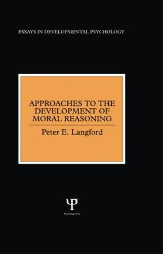 Approaches to the Development of Moral Reasoning - Essays in Developmental Psychology (Hardback)