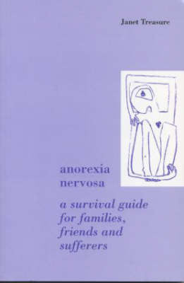 Breaking Free from Anorexia Nervosa: A Survival Guide for Families, Friends and Sufferers (Paperback)