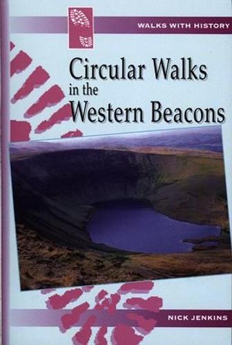 Walks with History Series: Circular Walks in the Western Beacons (Paperback)