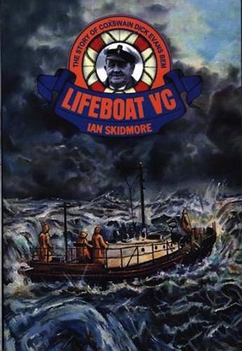 Lifeboat VC - The Story of Coxswain Dick Evans Bem and his Many Rescues (Paperback)