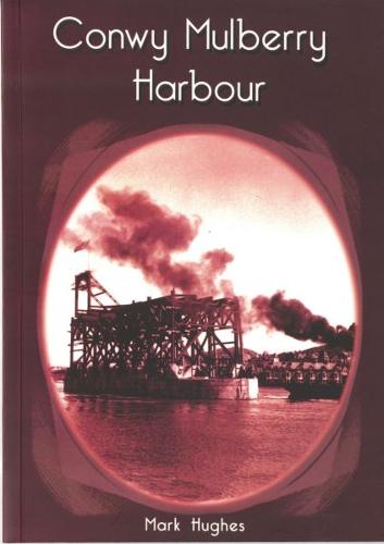 Conwy Mulberry Harbour (Paperback)