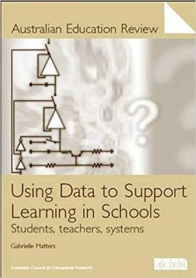 Using Data to Suport Learning in Schools: Students, Teachers, Systems (Paperback)