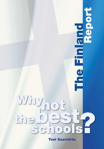 Why not the Best Schools?: The Finland Report (Paperback)