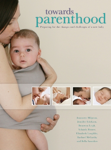 Towards Parenthood: Preparing for the changes and challenges of a new baby (Paperback)