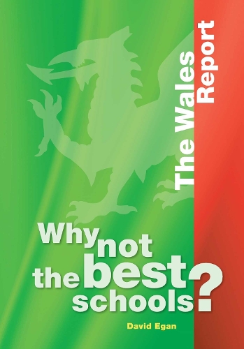 Why not the Best Schools?: The Wales Report (Paperback)