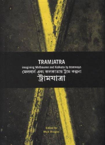 Tramjatra: Imagining Melbourne and Kolkata by Tramways (Paperback)