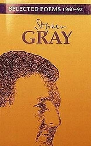 Selected Poems 1960-92: Stephen Gray (Paperback)