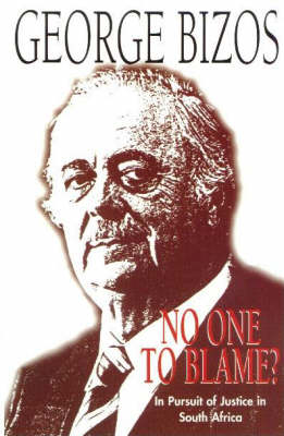 No One to Blame?: A Personal Account of Inquests into Some Deaths in Detention Under Aparteid (Paperback)