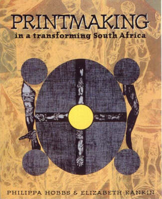 Printmaking: In a Transforming South Africa (Paperback)