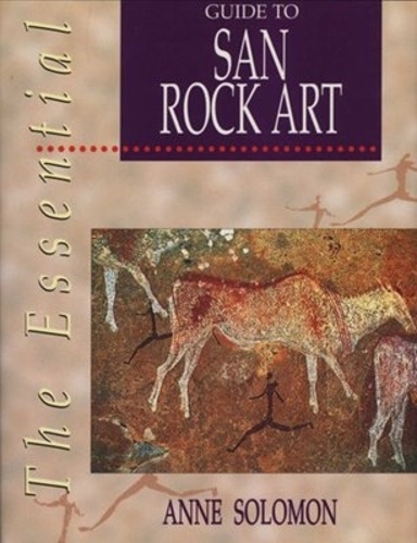 The Essential Guide to San Rock Art - The Essential Guide Series (Book)