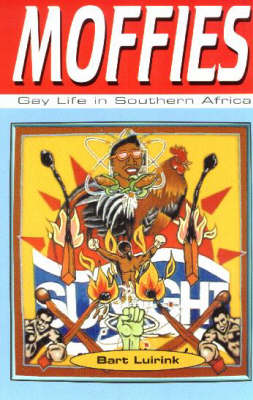 Moffies: Gay and Lesbian Life in Southern Africa (Hardback)