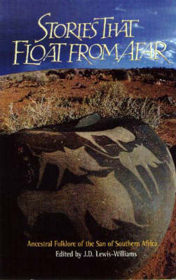 Stories That Float from Afar: Ancestral Folklore of the San of Southern Africa (Book)