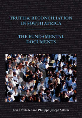 Truth and reconciliation in South Africa: The fundamental documents (Paperback)