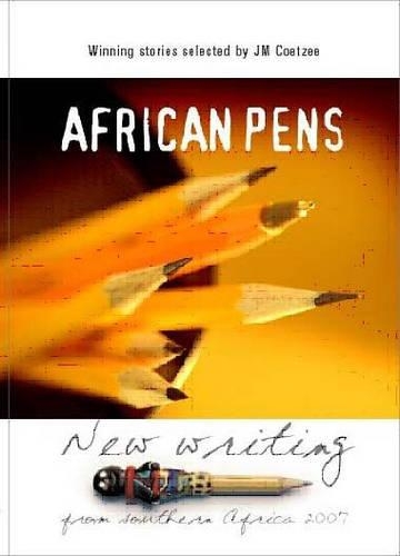 African pens: New writing from southern Africa 2007 (Paperback)