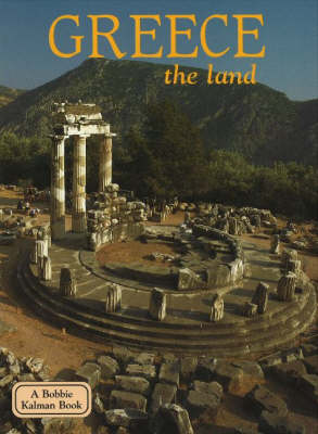 Greece, the Land - Lands, Peoples & Cultures (Hardback)