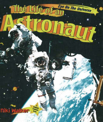 The Life of an Astronaut - Eye on the Universe (Hardback)