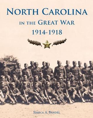North Carolina and the Great War, 1914-1918 (Hardback)