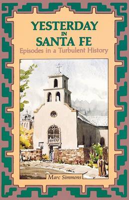 Yesterday in Santa Fe - Western Legacy History Series (Paperback)
