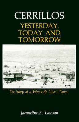 Cerrillos, Yesterday, Today and Tomorrow (Paperback)