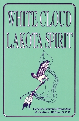 White Cloud, Lakota Spirit: An Interpretation of Native American Shamanism (Paperback)