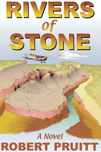 Rivers of Stone: A Novel of Adventure and Intrigue - First Fiction Series (Paperback)