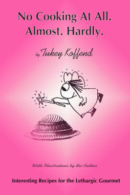No Cooking at All. Almost. Hardly (Paperback)