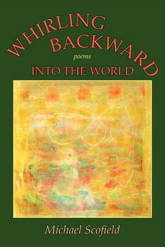 Whirling Backward Into the World (Paperback)